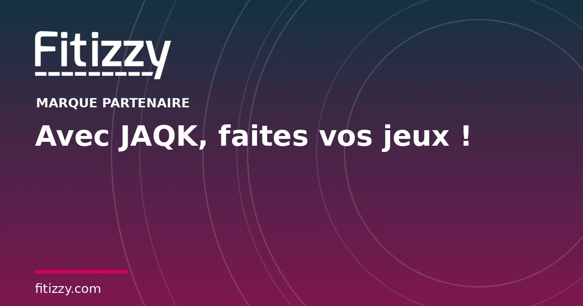 Avec JAQK, faites vos jeux !